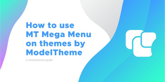 How to use MT Mega Menu on themes by ModelTheme