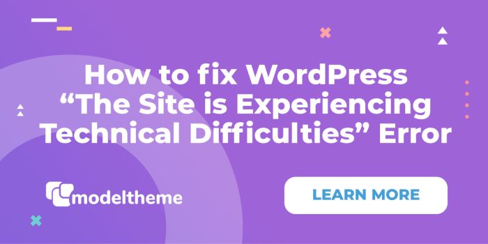 How to fix WordPress The Site is Experiencing Technical Difficulties Error