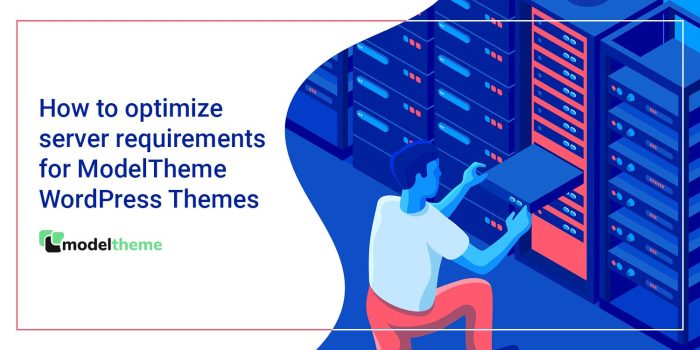 How to optimize server requirements for ModelTheme WordPress Themes